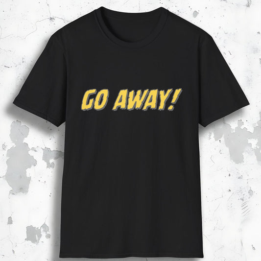 Go Away Tee