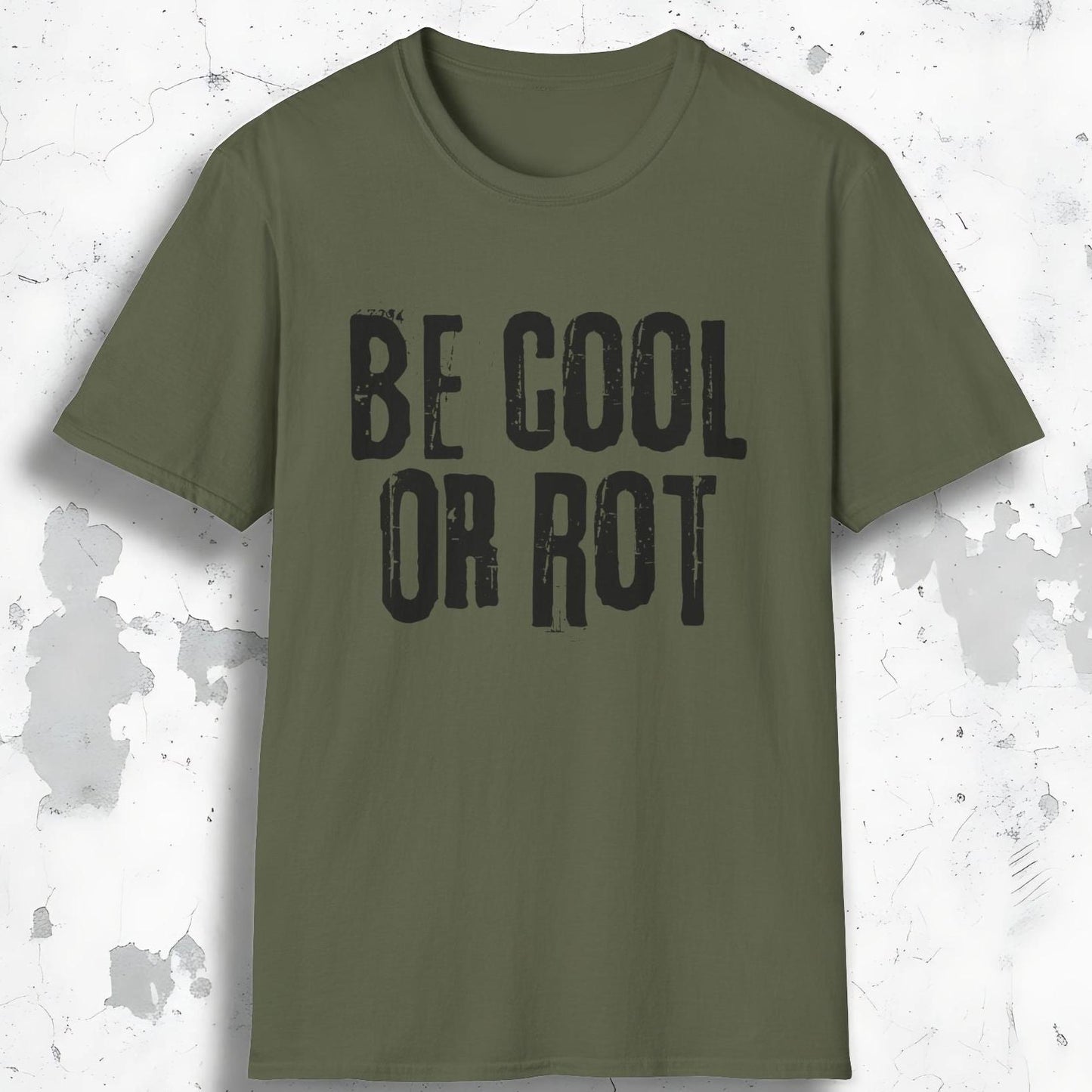 Be Cool or Rot Tee