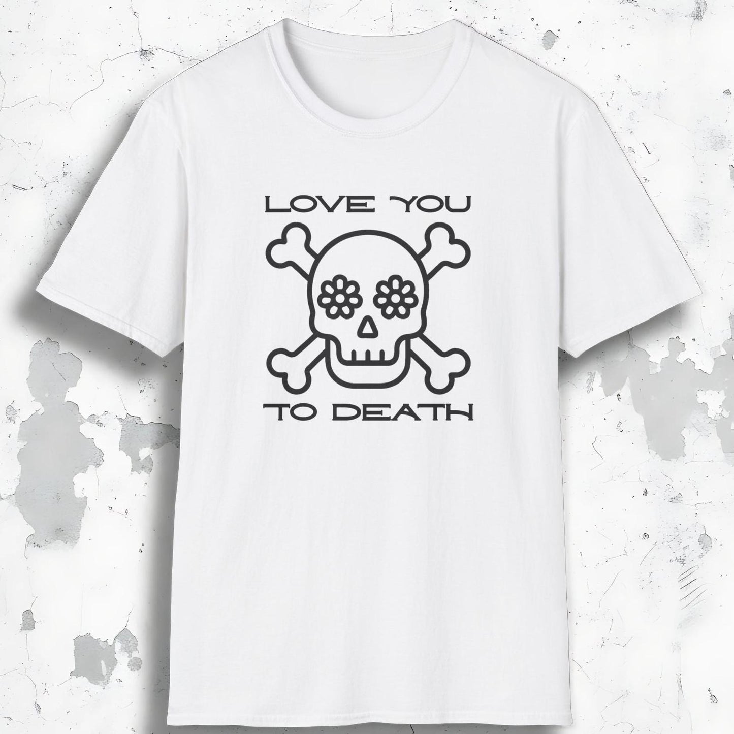 Love You To Death Tee