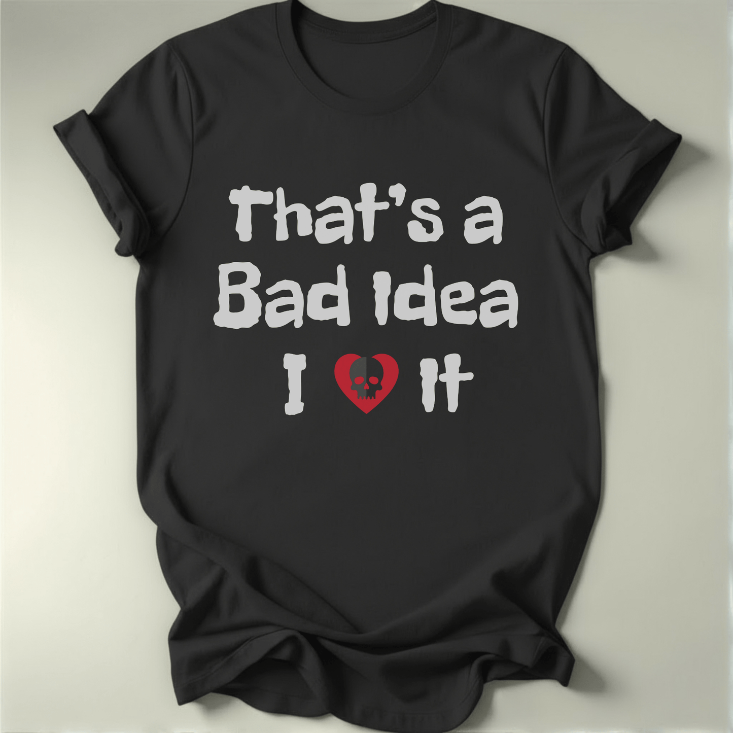 Bad Idea Tee