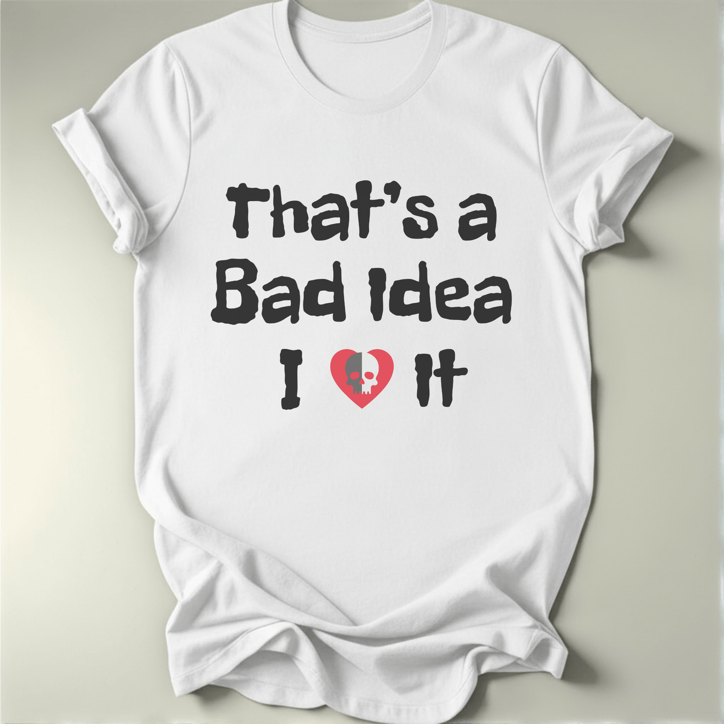 Bad Idea Tee