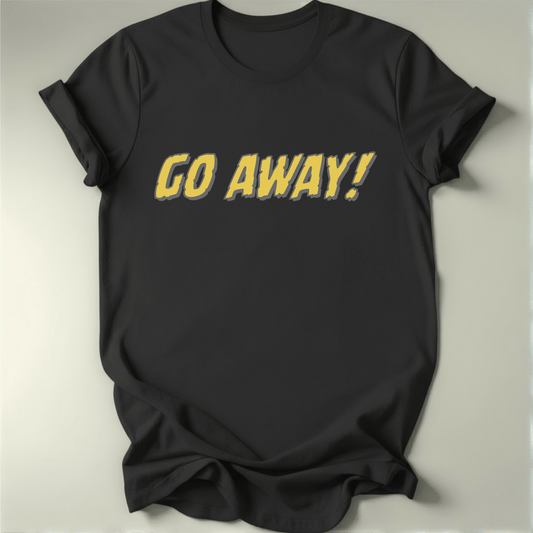 Go Away Tee