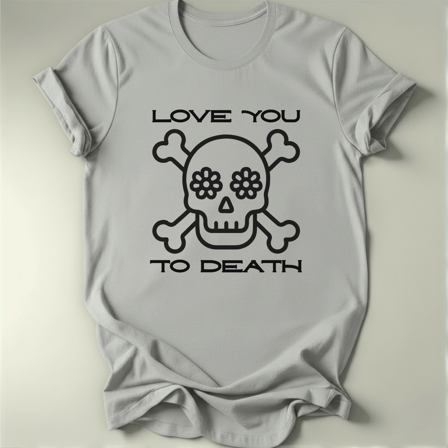 Love You To Death Tee