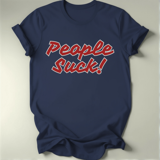 People Suck! Tee