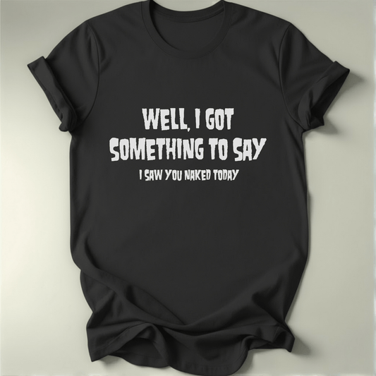 Something To Say Tee